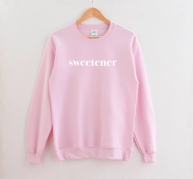 A Chic Sweatshirt: Sweetener Sweatshirt