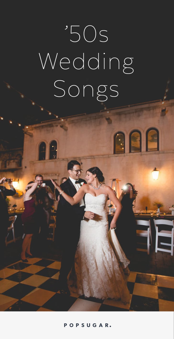 50s Wedding Songs Popsugar Entertainment