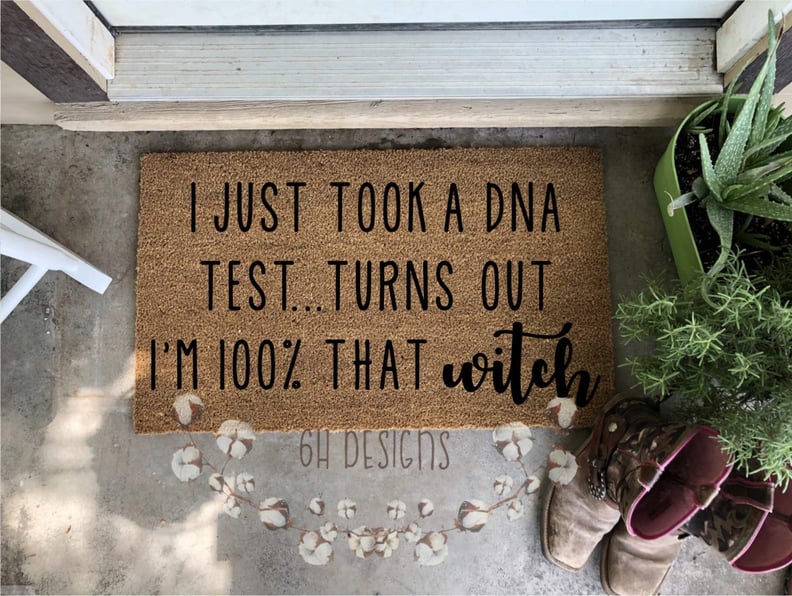 I Just Took a DNA Test . . . Turns Out I'm 100% That Witch Doormat