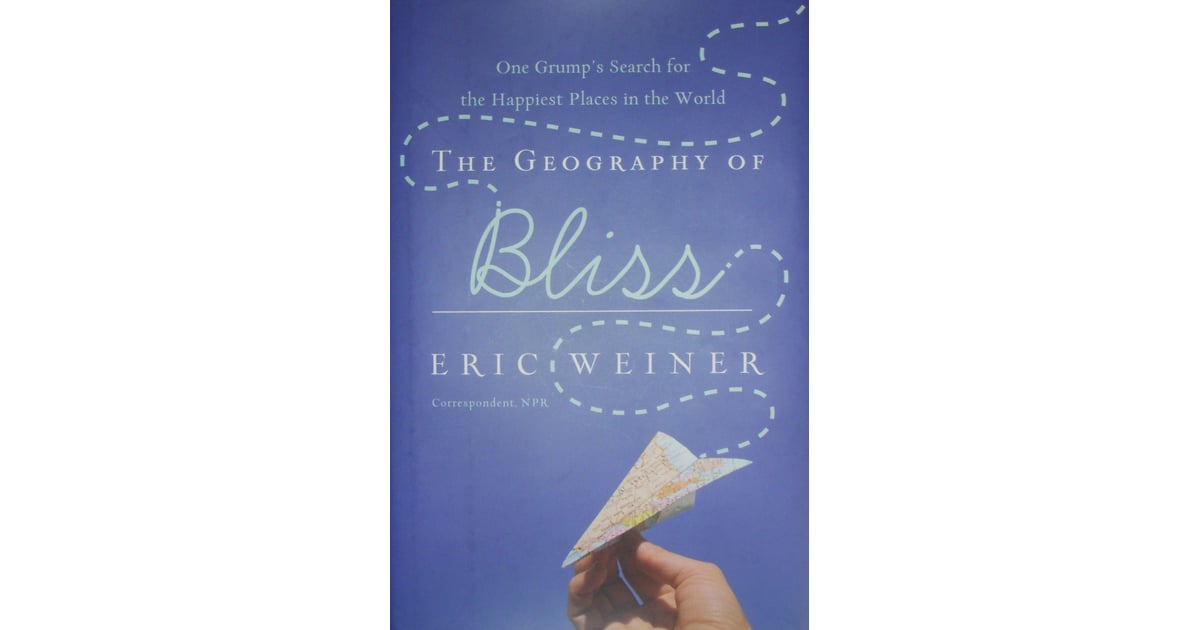 The Geography of Bliss by Eric Weiner