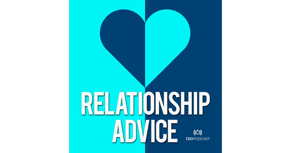 Relationship Advice Best Relationship Podcasts Popsugar Love And Sex 