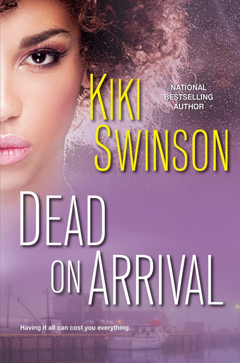 Dead on Arrival by Kiki Swinson (Out April 24)