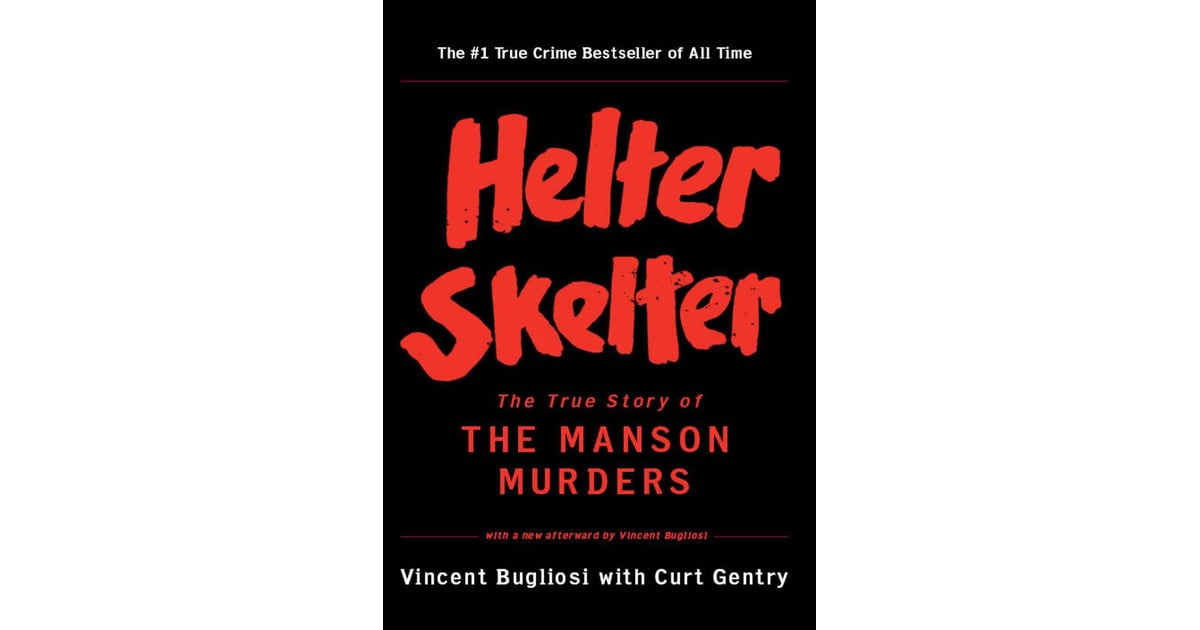 Helter Skelter by Vincent Bugliosi | Best True Crime Books | POPSUGAR ...