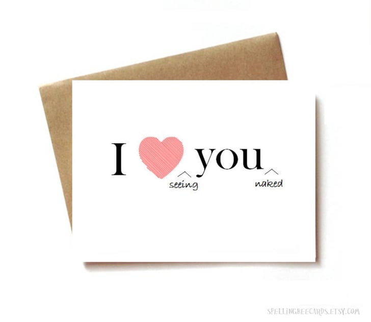 I Love Seeing You Naked 6 Dirty Valentine S Cards POPSUGAR Love