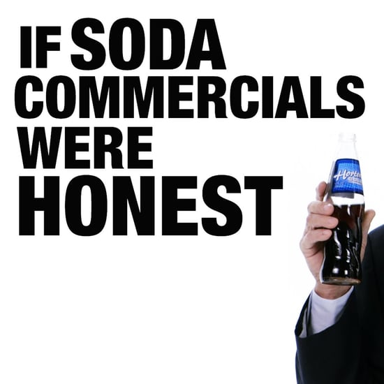 If Soda Commercials Were Honest Video