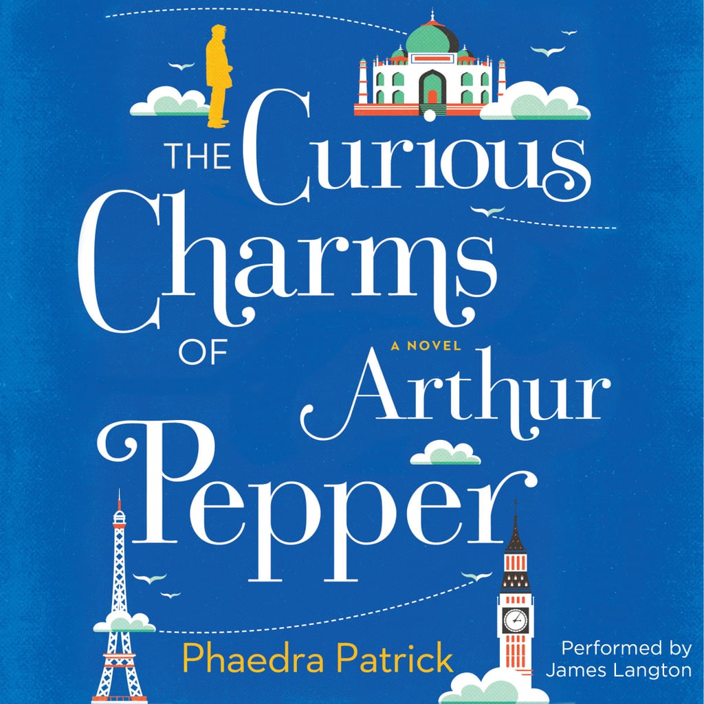 The Curious Charms of Arthur Pepper by Phaedra Patrick