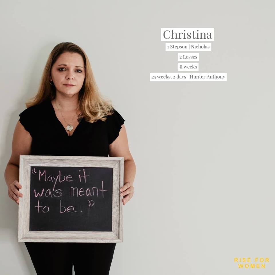 "Christina is often told 'maybe it was meant to be' regarding the loss of her son, Hunter Anthony, at 25 weeks, 2 days."