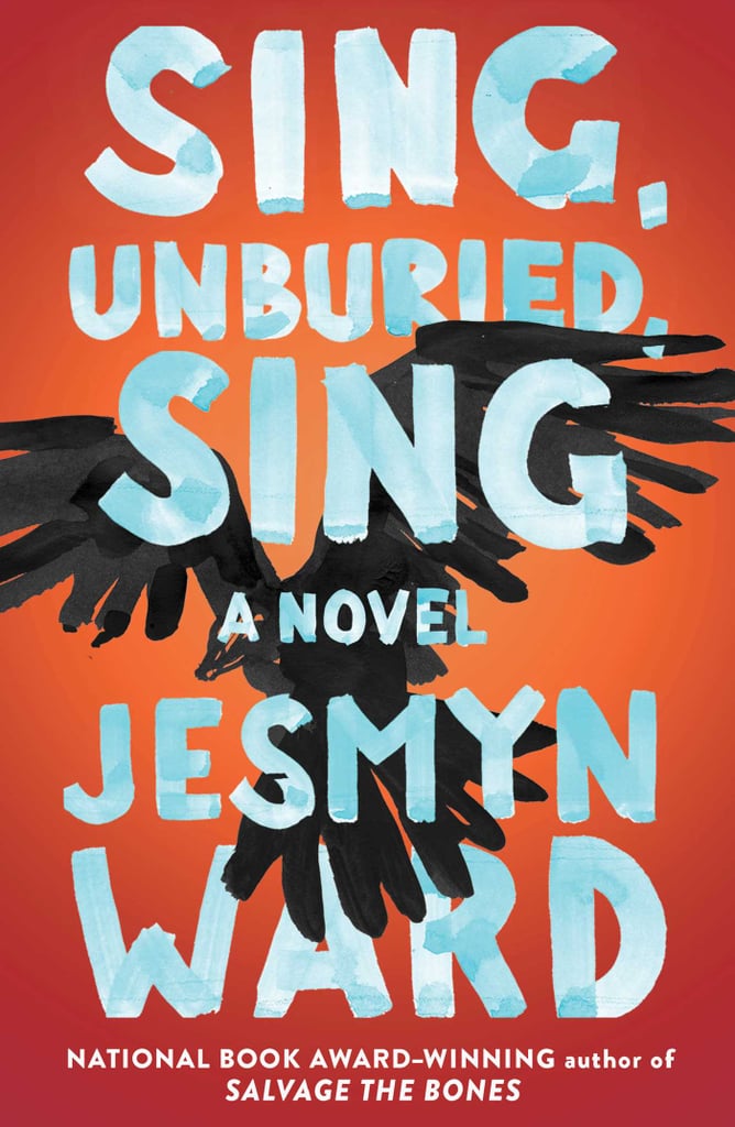 Sing, Unburied, Sing by Jesmyn Ward (Out Sept. 5)
