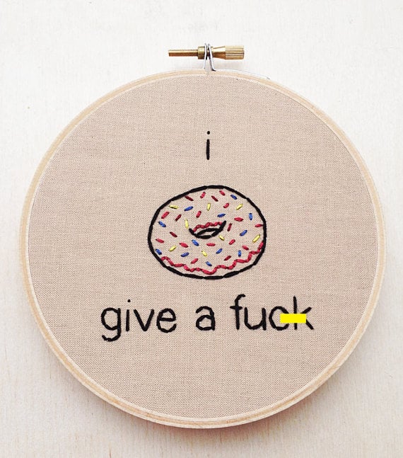 "I Doughnut Give a F*ck" Embroidery Hoop