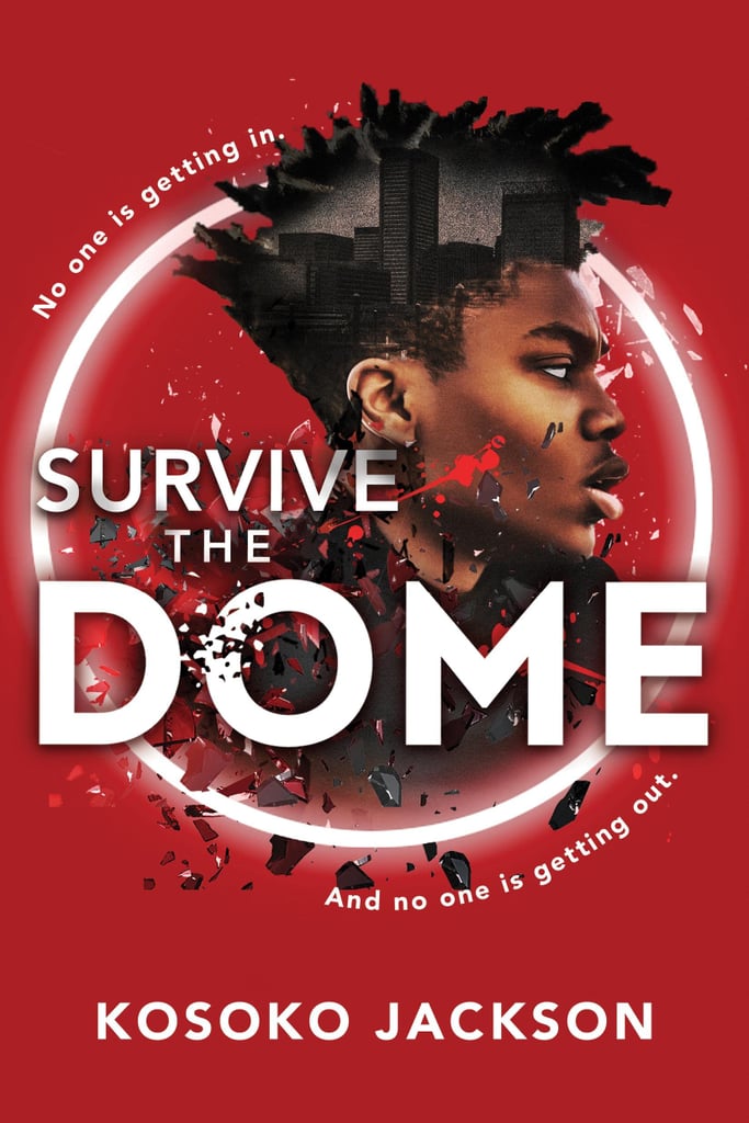 "Survive the Dome" by Kosoko Jackson