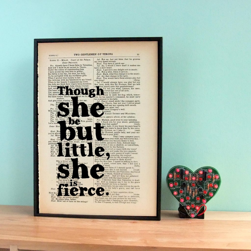 For a friend of smaller stature, this sweet vintage Shakespeare quote ($44) from The Two Gentlemen of Verona would be a perfect gift pick.