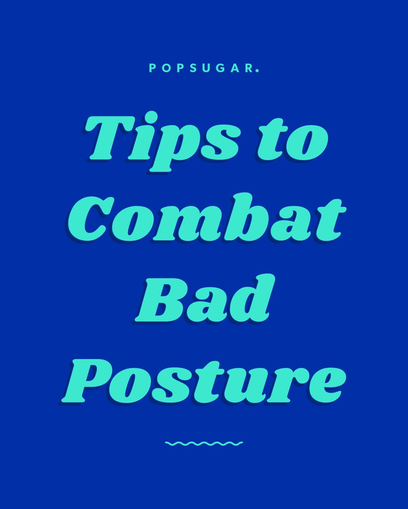 How to Combat Bad Posture While Working From Home