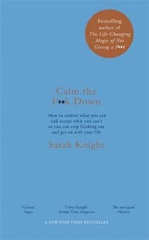 Calm The F Ck Down Sarah Knight The Best Self Help Books Popsugar Fitness Australia Photo 7