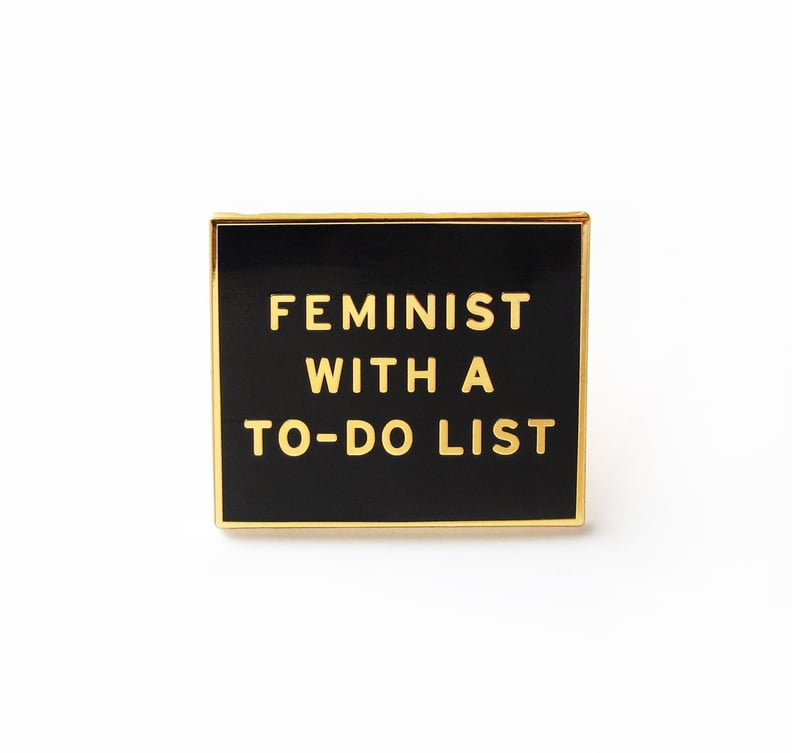 A Feminist Pin She Can Tack Onto Her Denim Jacket