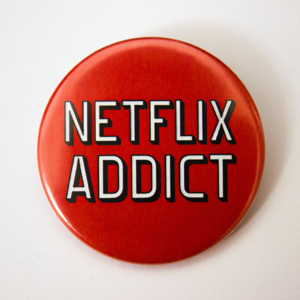 Netflix Addict Pin