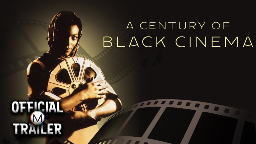 A Century of Black Cinema