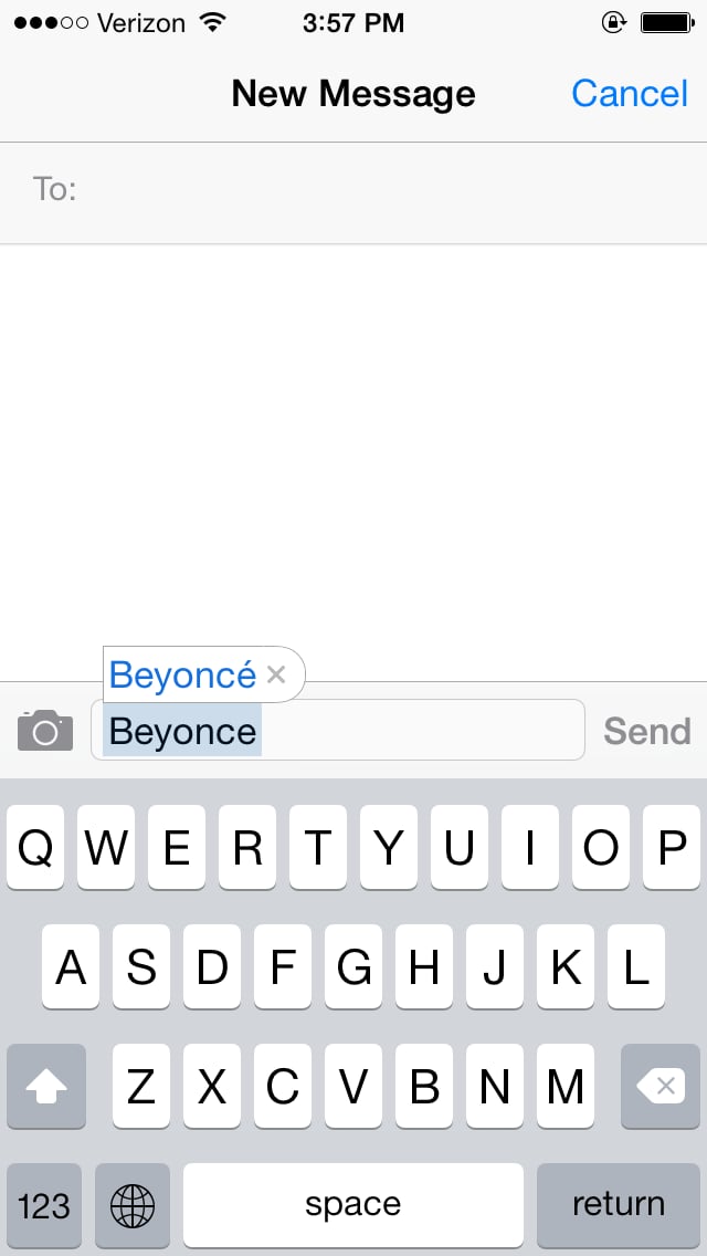 Your phone autocorrects Beyonce to Beyoncé.