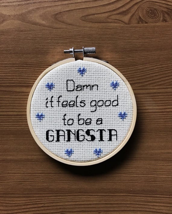 "Damn It Feels Good to Be a Gangsta" Cross-Stitch Hoop ($24)