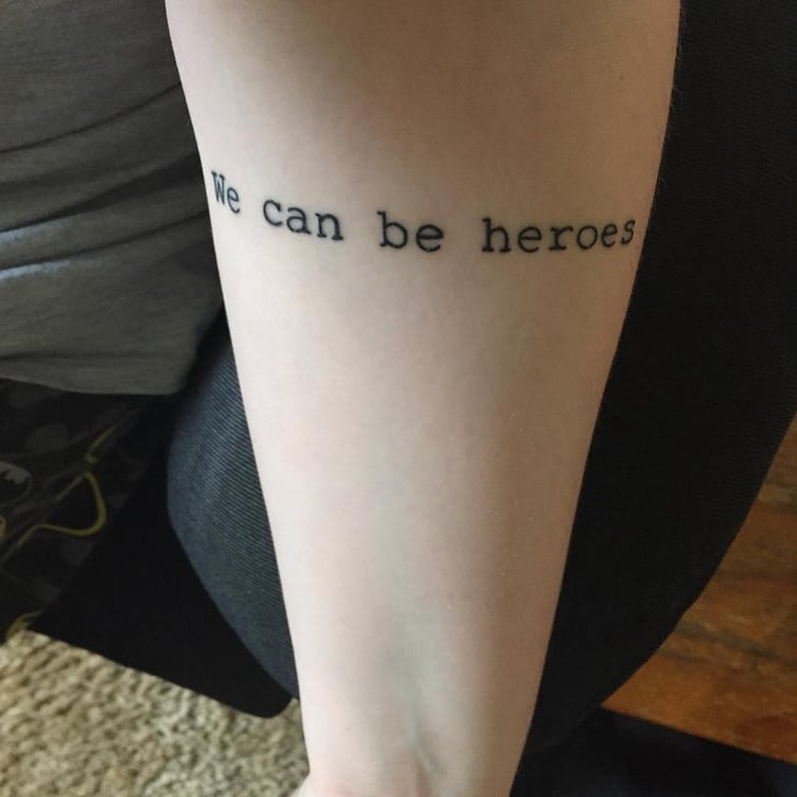 Heroes | Song Lyric Tattoos | POPSUGAR Smart Living Photo 6
