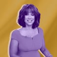 Gayle King on Why "It's Not So Bad to Put Yourself First"