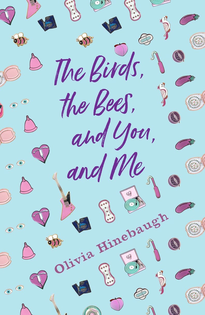 The Birds, the Bees, and You and Me by Olivia Hinebaugh