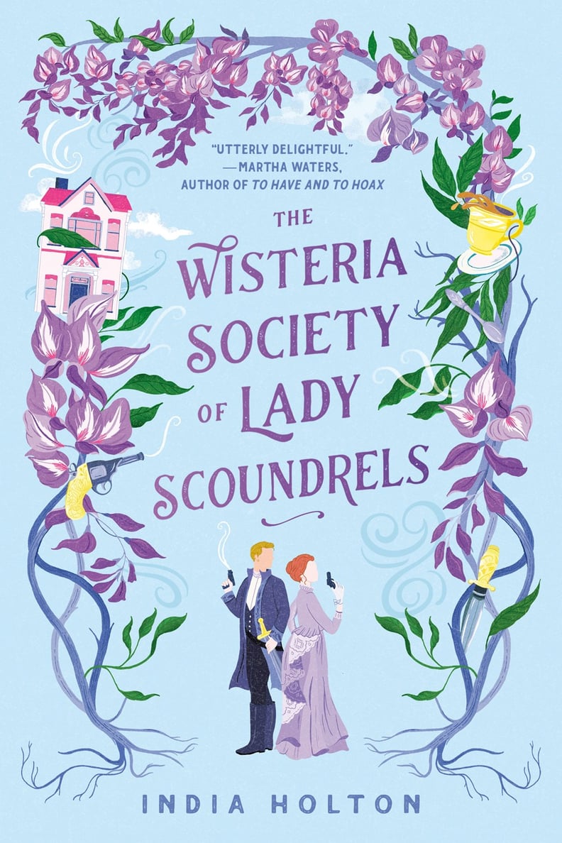 Enemies-to-Lovers Books: "The Wisteria Society of Lady Scoundrels" by India Holton