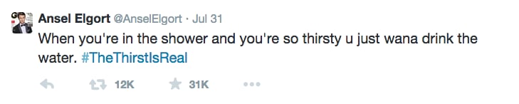 When He Wasn't Afraid to Admit His Thirst