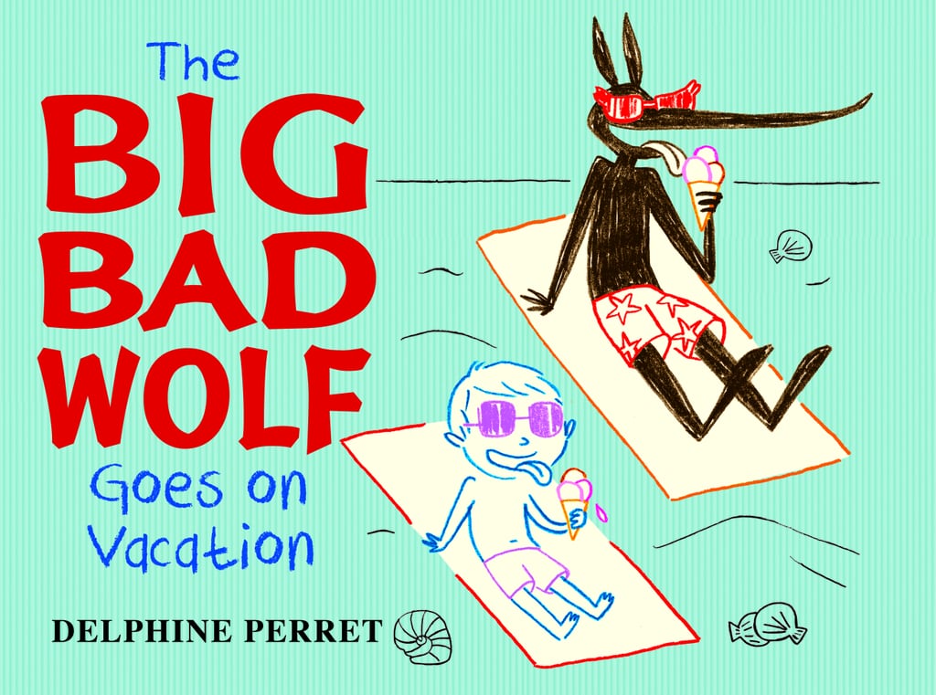 Read All About It: Big Bad Wolf Goes On Vacation