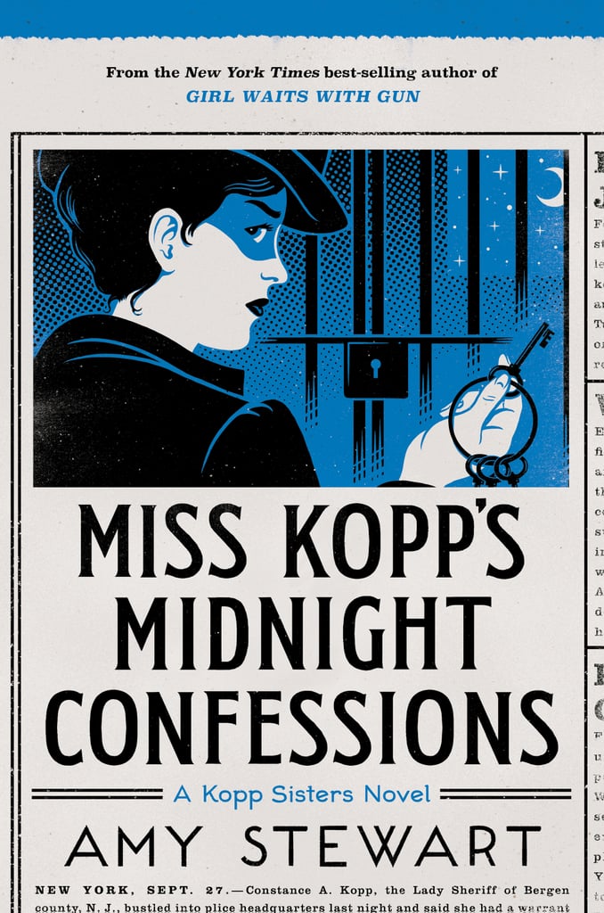 Miss Kopp’s Midnight Confessions by Amy Stewart, Out Sept. 5 Miss Kopp’s Midnight Confessions by Amy Stewart, Out Sept. 5