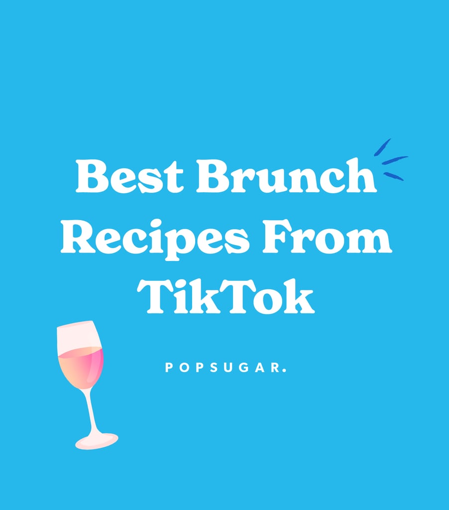 Best Brunch Recipes From TikTok