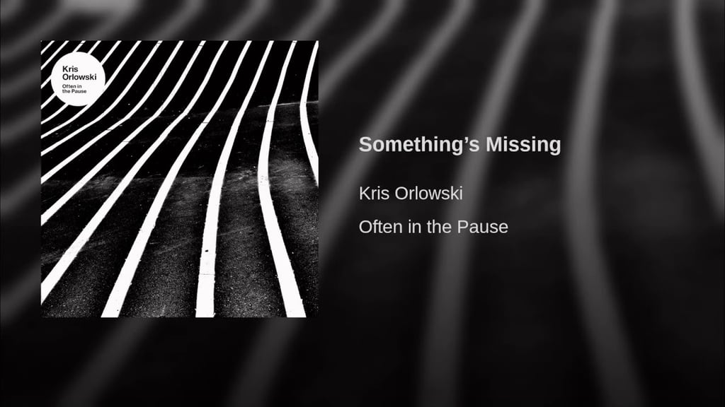 "Something's Missing" by Kris Orlowski, feat. Aron Wright