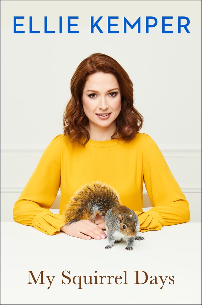 My Squirrel Days by Ellie Kemper, out Oct. 9