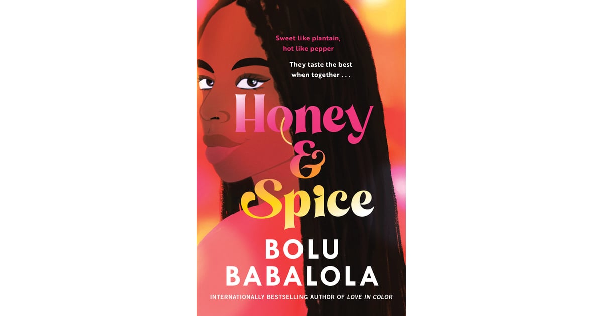 "Honey & Spice" by Bolu Babalola The Best New Romance Novels of 2022 POPSUGAR Entertainment