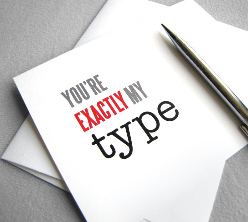 Show your typography nerd you care with this adorable Exactly My Type ($4) card.