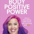 These 16 Body Positive Books Will Help Transform Your Relationship With Your Body