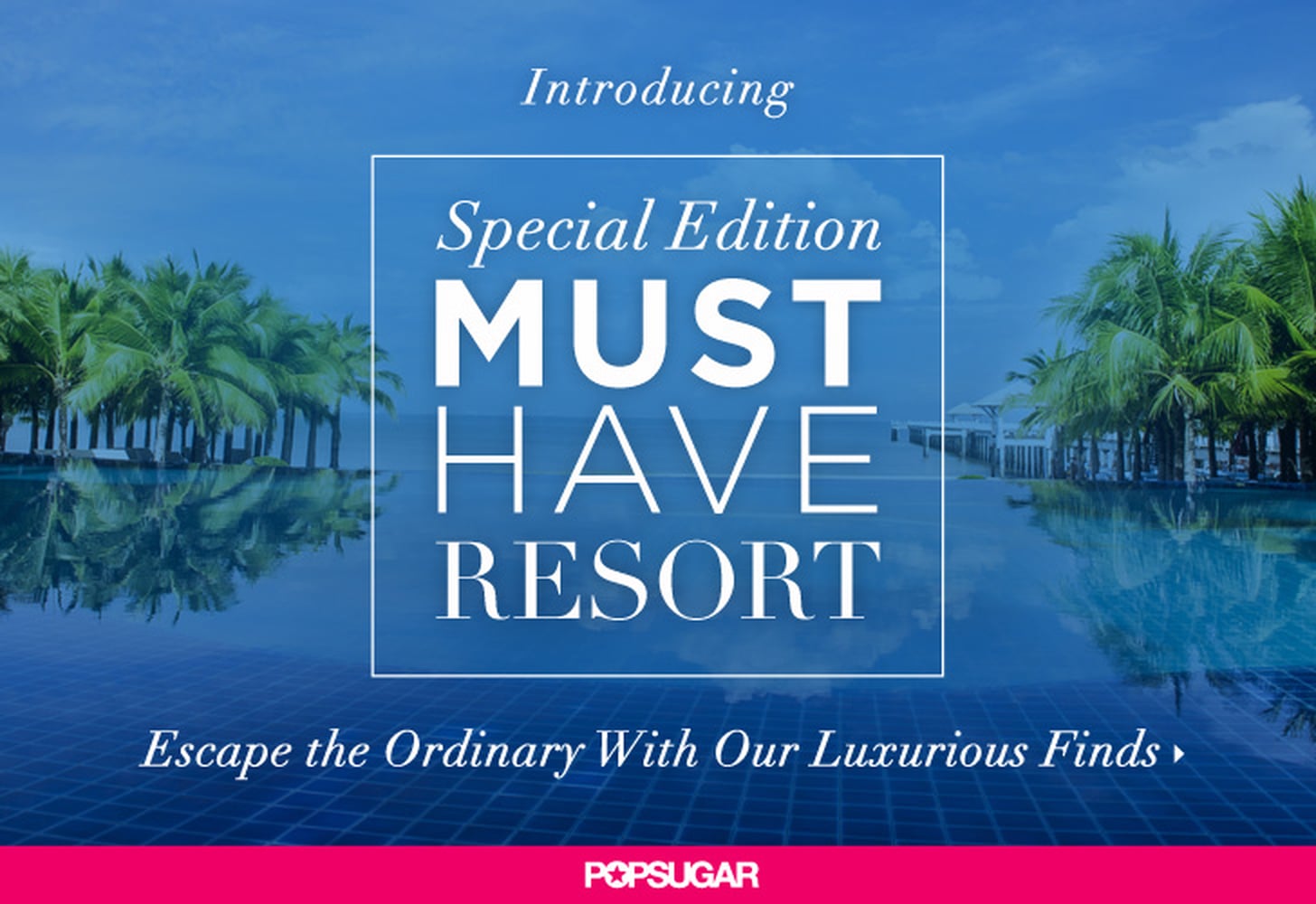 Special Edition Must Have Resort Box | PS Celebrity