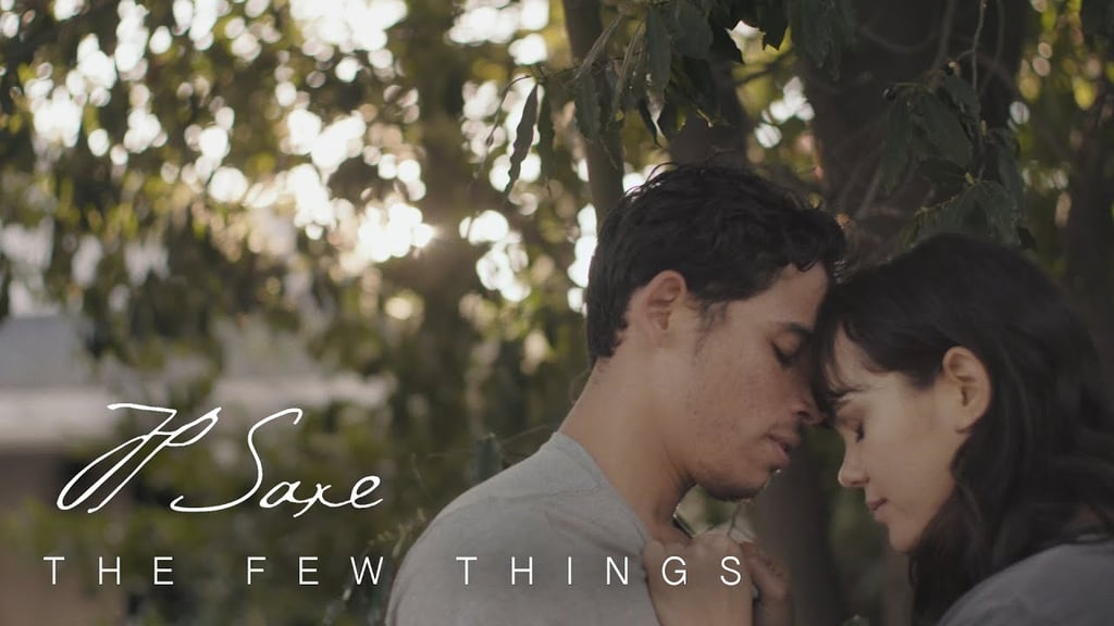 "The Few Things" by JP Saxe