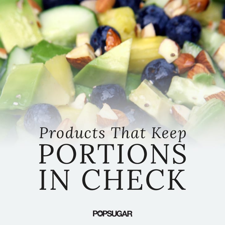 Must-Have Products to Keep Portions Under Control Must-Have Products to Keep Portions Under Control
