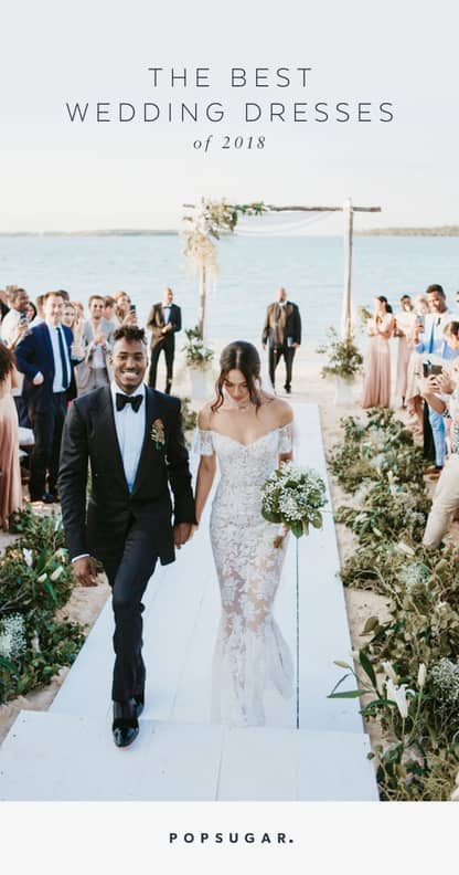 Best Wedding Dresses of 2018 POPSUGAR Fashion