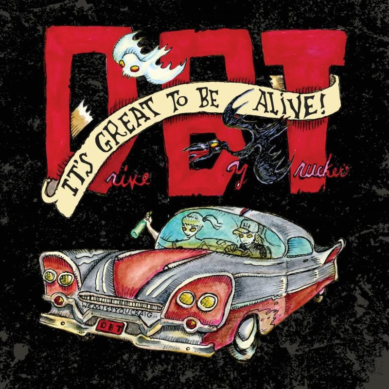It's Great to Be Alive! by Drive-By Truckers