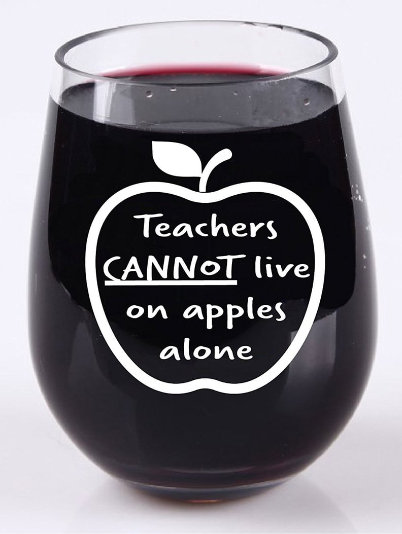 Teachers Cannot Live on Apples Alone Wine Glass