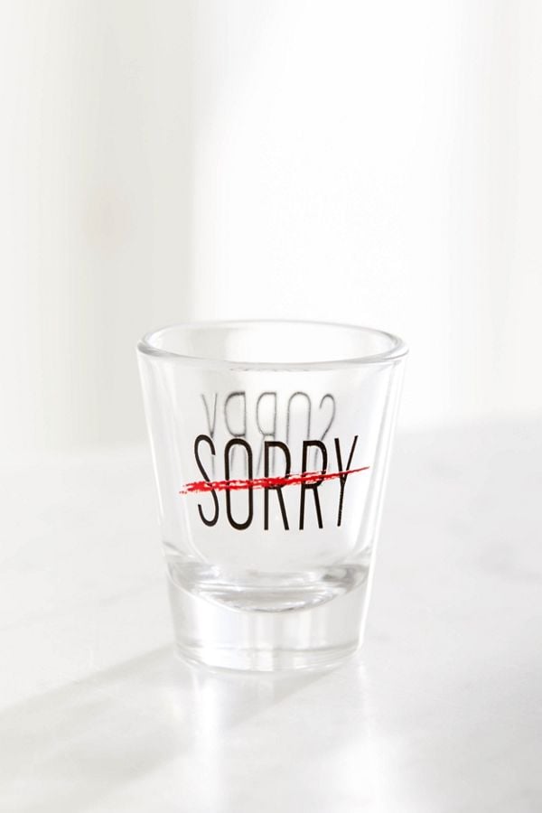 Sorry Not Sorry Shot Glass