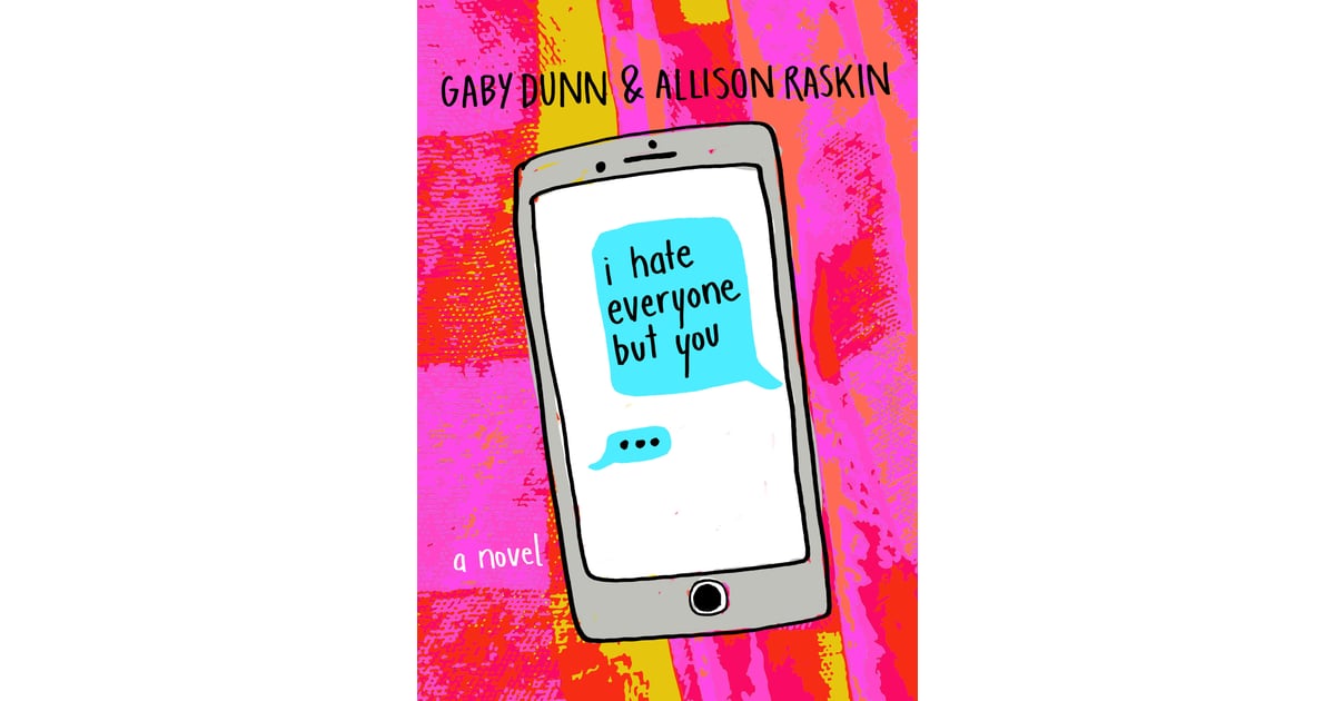 I Hate Everyone But You by Gaby Dunn