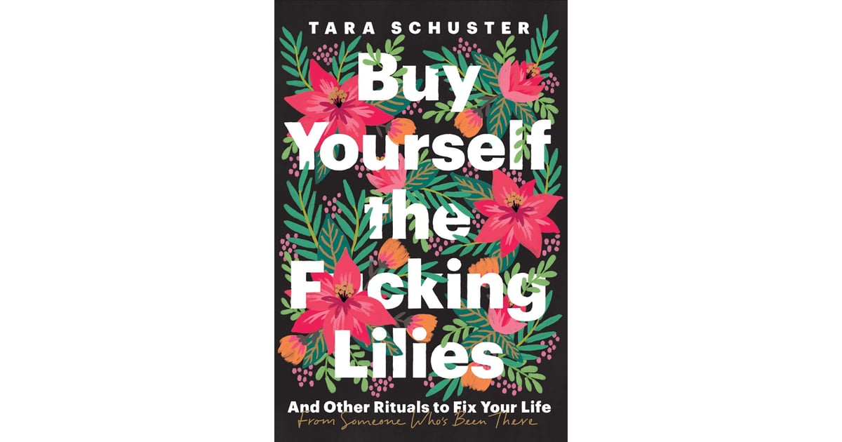 Buy Yourself The Fcking Lilies And Other Rituals To Fix Your Life 