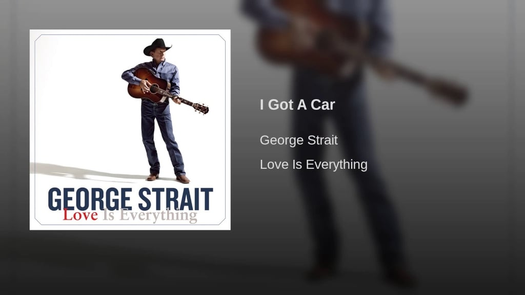 "I Got a Car" by George Strait