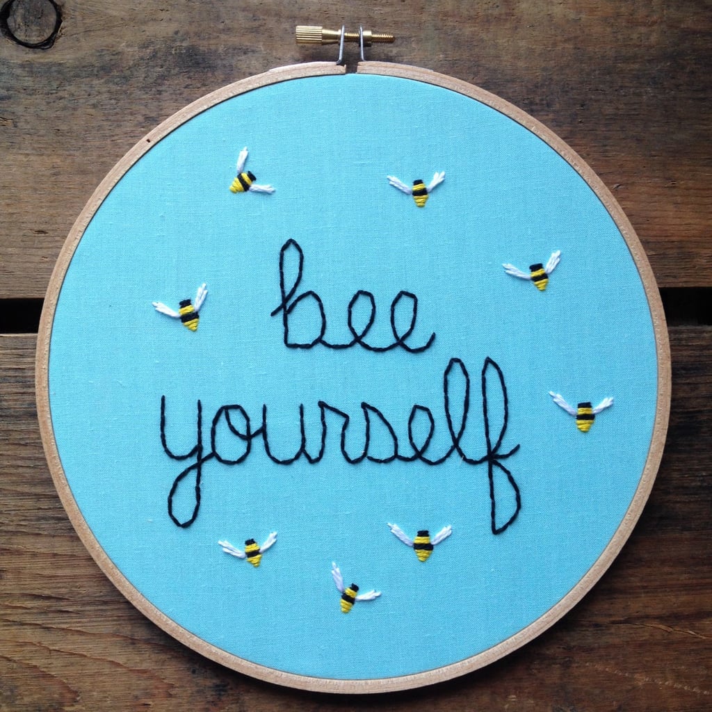 Bee Yourself Embroidery Hoop ($28)