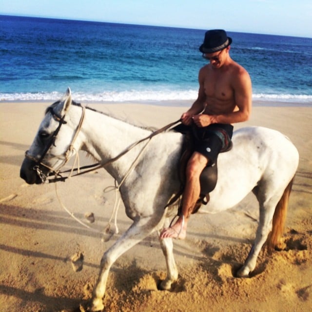 And when he's riding a horse on the beach.