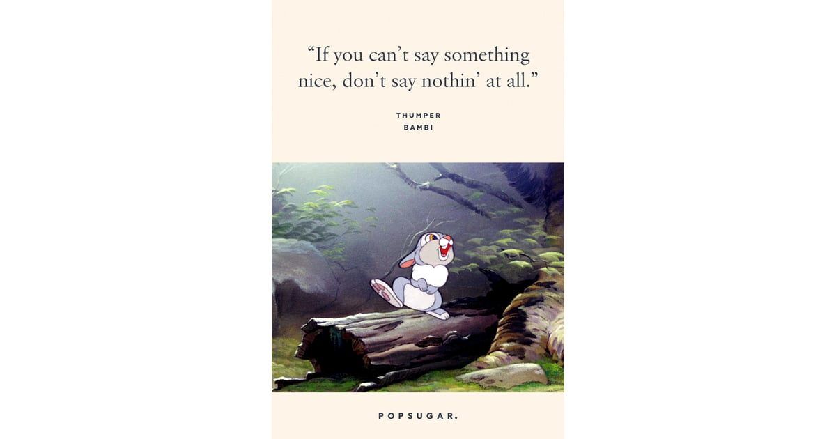 "If you can't say something nice, don't say nothin' at all." | Best