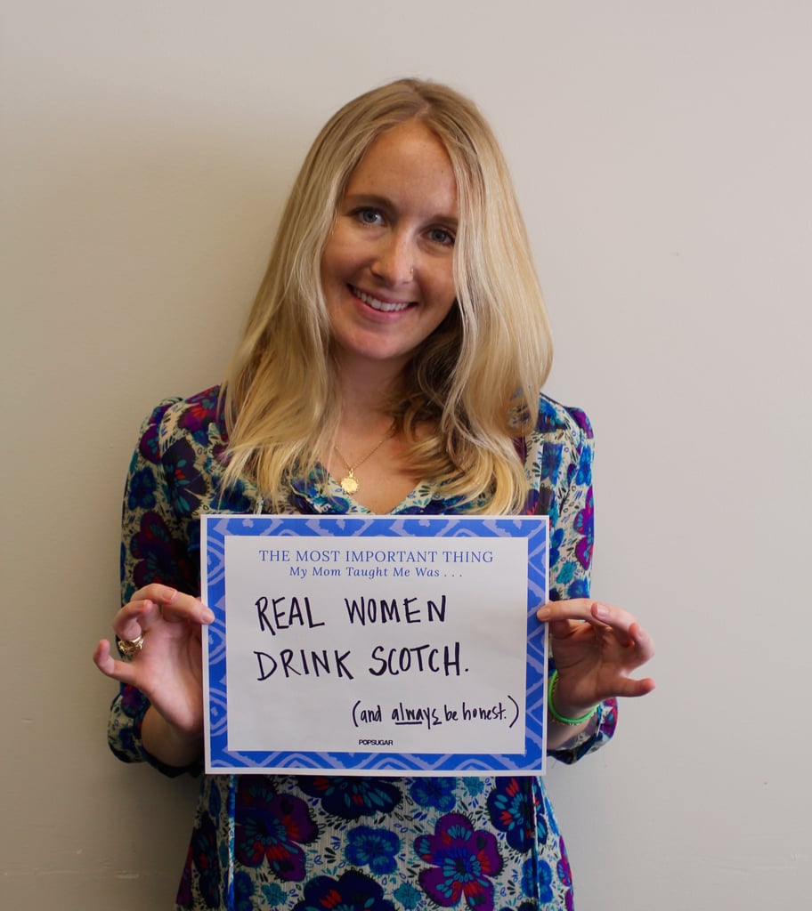 POPSUGAR Mother's Day 2015 My Mom Taught Me