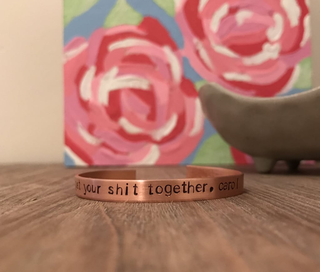 Get Your Sh*t Together, Carol Bracelet ($18)